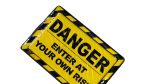 DANGER! Enter at your own risk Sign - Image 2